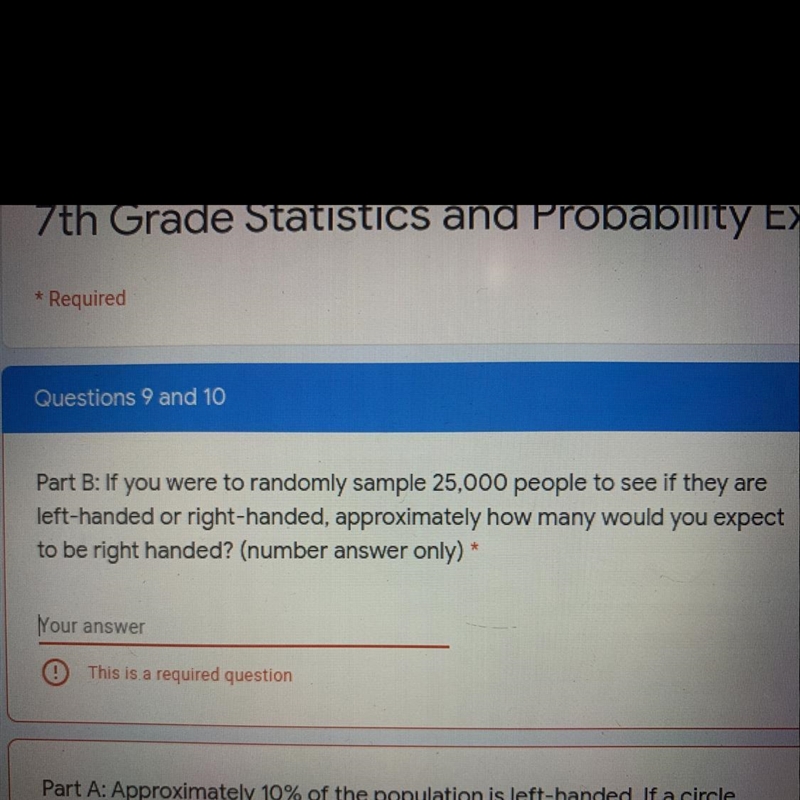 Part B: If you were to randomly sample 25,000 people to see if they are left-handed-example-1