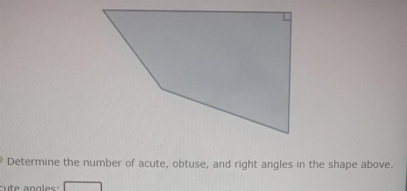 Determine the number of acute, obtuse, and right angles in the shape above. cute angles-example-1