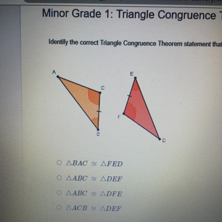 Identify the correct Triangle Congruence Theorem statement that describes the figure-example-1