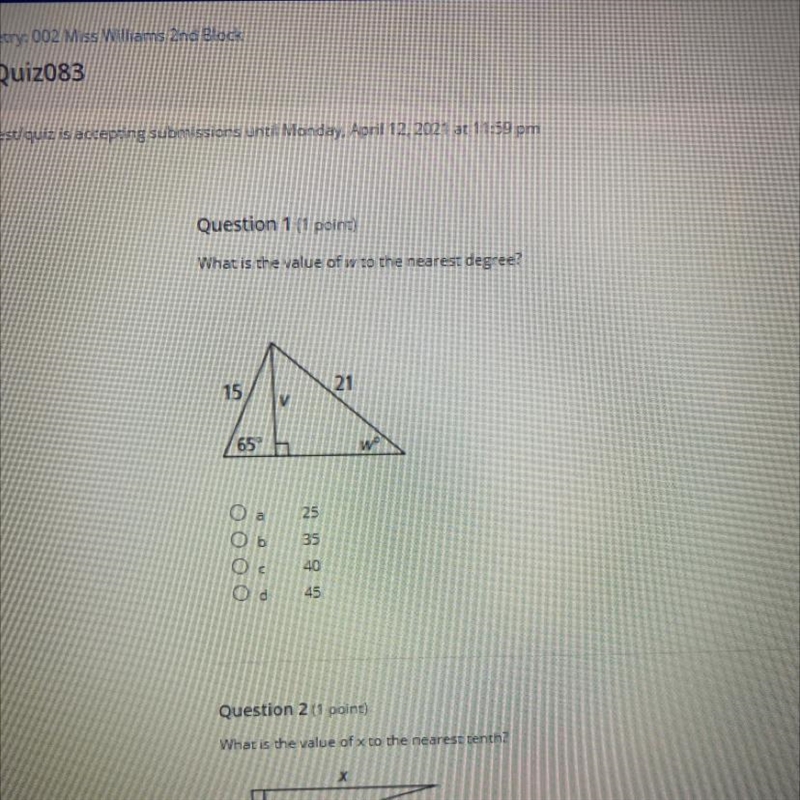 HELP!!!!!!!! Question 1 (1 point) What is the value of w to the nearest degree? 15 21 v-example-1