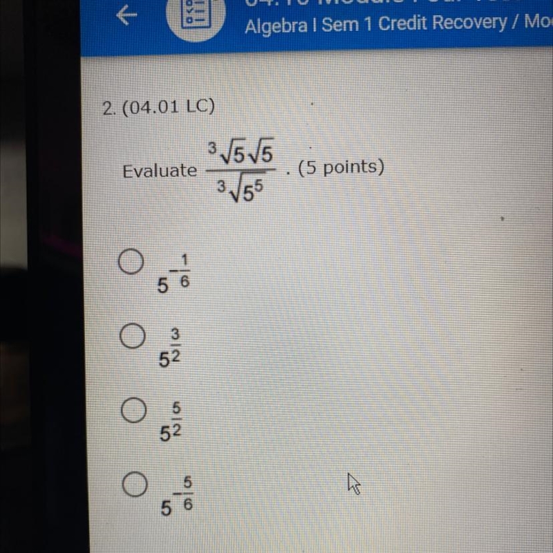 PLEASE HELP DUE TODAY Evaluate 3^ square root5 square root5 divided by 3^ square root-example-1