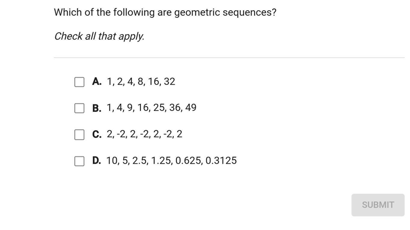 PLEASE HELP ME!! Which of the following are geometric sequences?-example-1