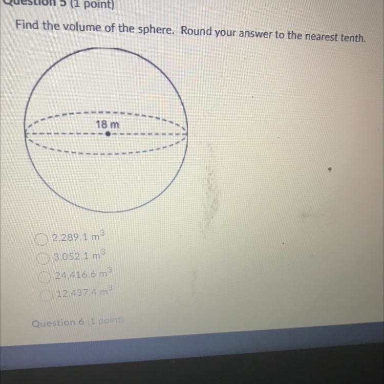 Question 5 (1 point) Find the volume of the sphere. Round your answer to the nearest-example-1