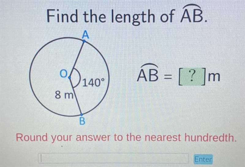 Find the length of AB. A O 140° 8 m B Round your answer to the nearest hundredth. ÁB-example-1