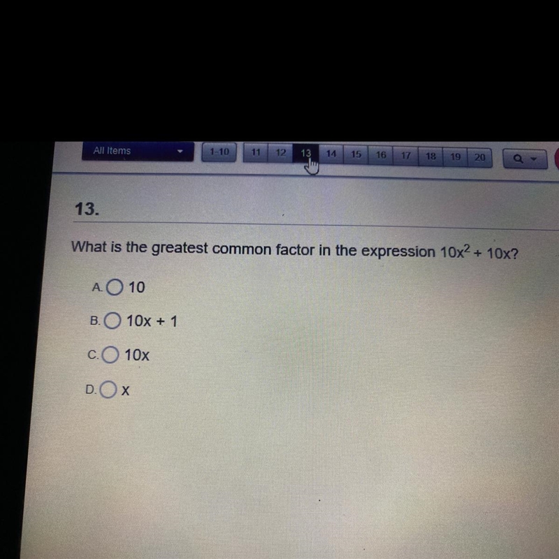 What is the greatest common factor in the expression 10x2 + 10x? AO 10 B. 10x + 1 c-example-1