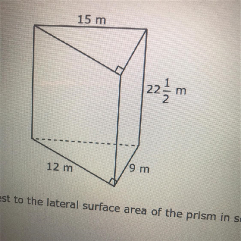 A triangular prism and its dimensions are snown in the diagram. Which measurement-example-1