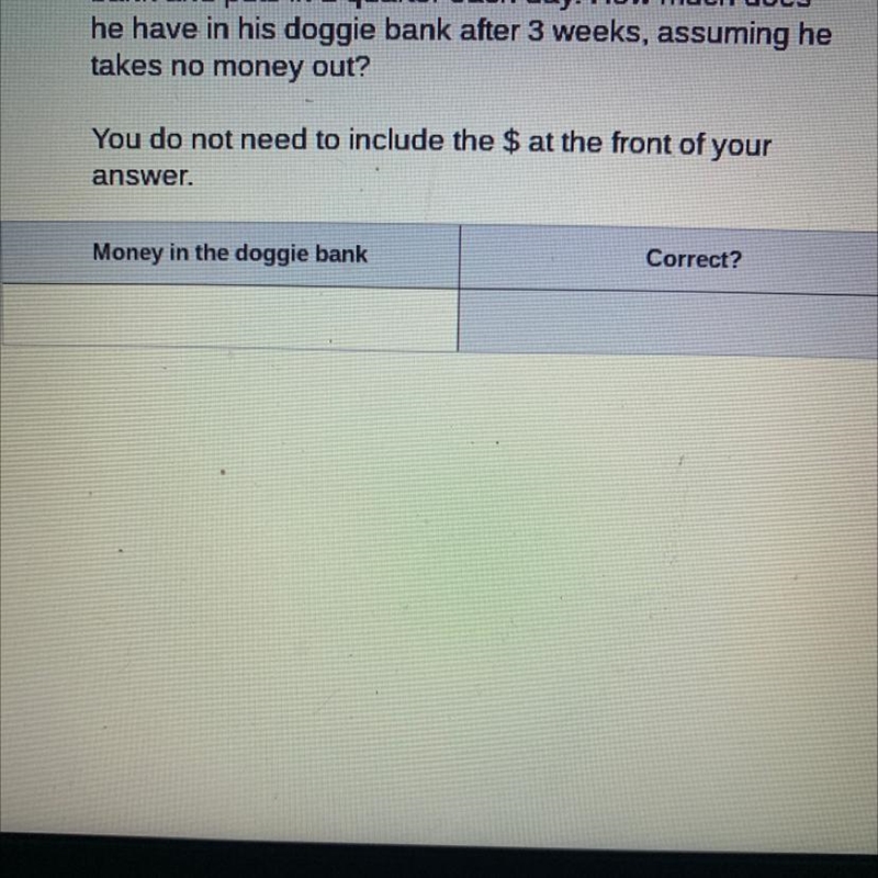 Mr. Markwood's dog Burke has $1.40 in his doggie bank and puts in 1 quarter each day-example-1