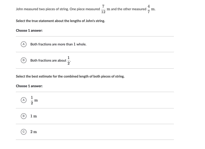 John measured two pieces of string. One piece measured 7/12 m and the other measured-example-1