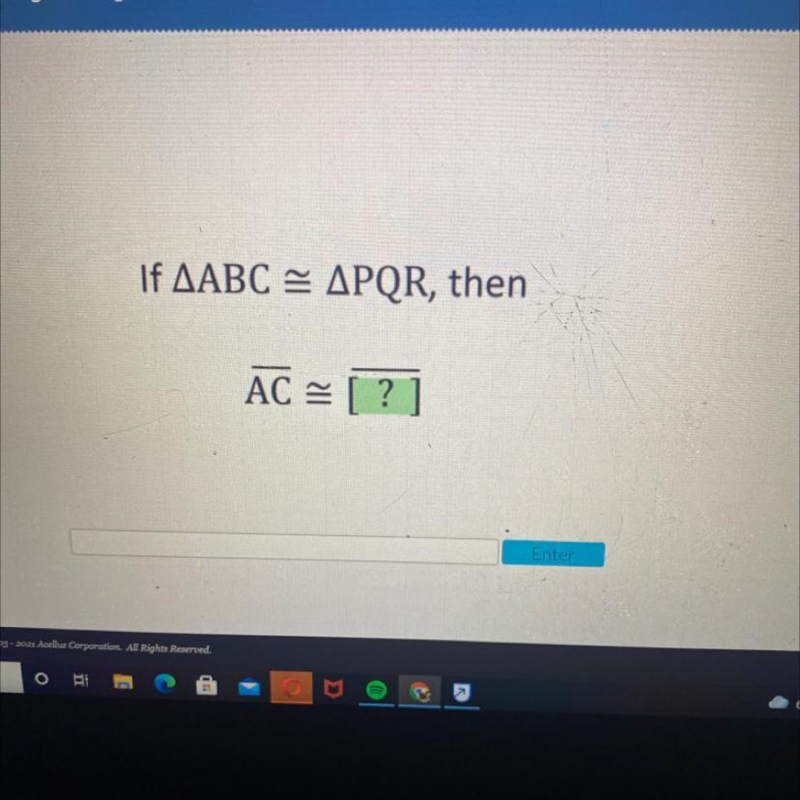 If AABC = APQR, then AC = [?] Enter-example-1