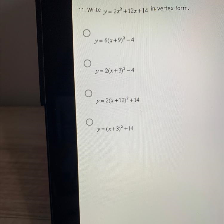 11. Write y = 2x² +12x+14 in vertex form. Please show work if possible so I know how-example-1