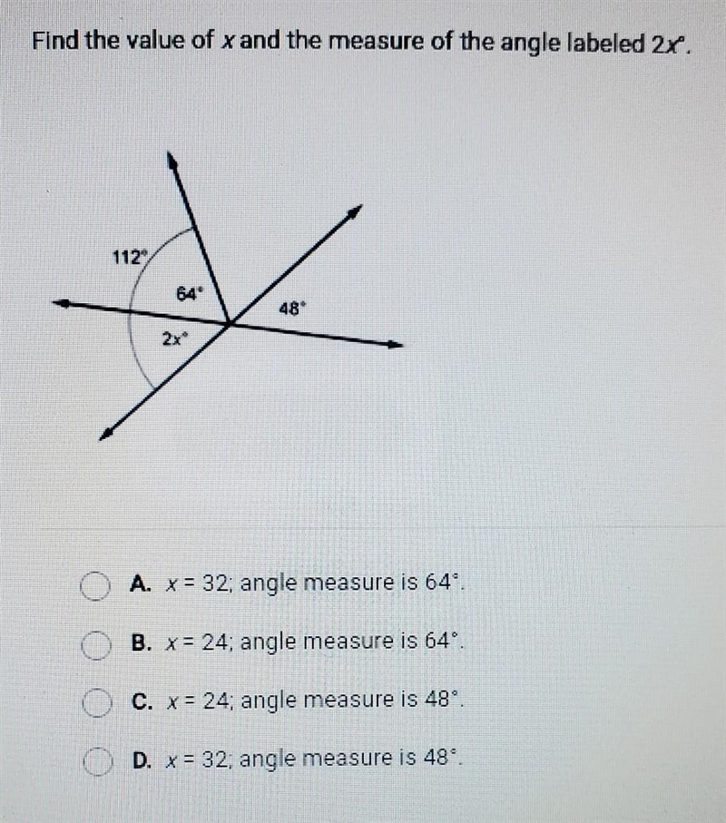 Find the value of x and the measure of the angle labeled 2x° A. x = 32: angle measure-example-1