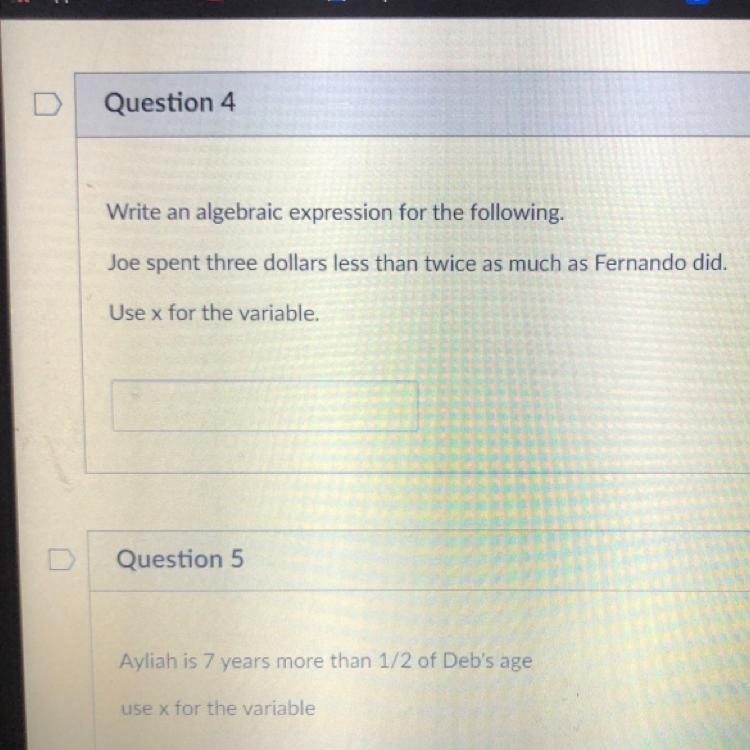 Question 4 Write an algebraic expression for the following. Joe spent three dollars-example-1