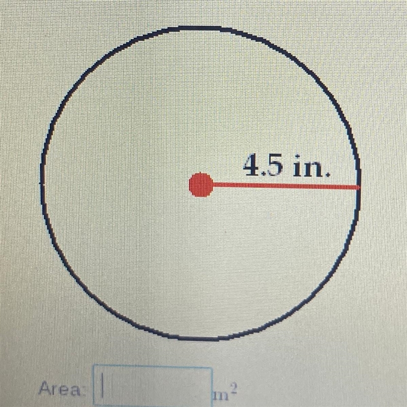 Find the area and circumference of the circle. Use 3.14 for A. 4.5 in. Area______ Circumference-example-1