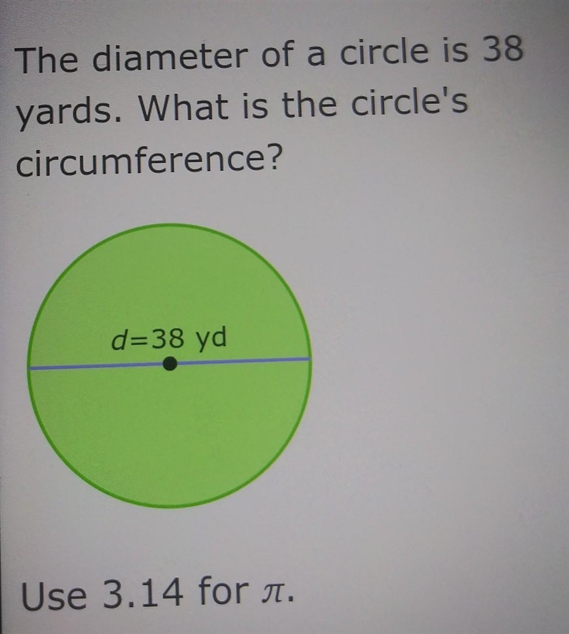 The diameter of a circle is 38 yards. What is the circle's circumference? d=38 yd-example-1