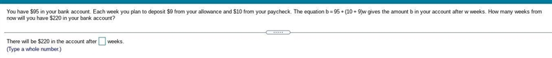 You have ​$95 in your bank account. Each week you plan to deposit ​$9 from your allowance-example-1