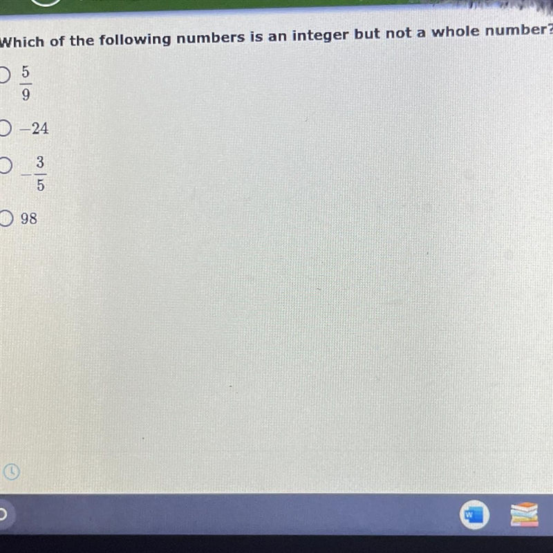 Which of the following numbers is an integer but not a whole number? 5/9 – 24 -3/5 98-example-1