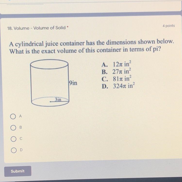 A cylindrical juice container has the dimensions shown below. What is the exact volume-example-1