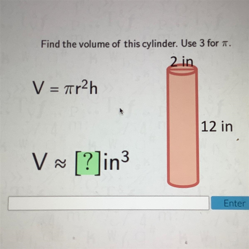 Find the volume of this cylinder. As soon as possible please-example-1