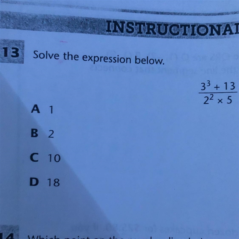 Solve the expression below. 33 + 13 2² x 5 A 1 B 2 C 10 D 18 please help-example-1