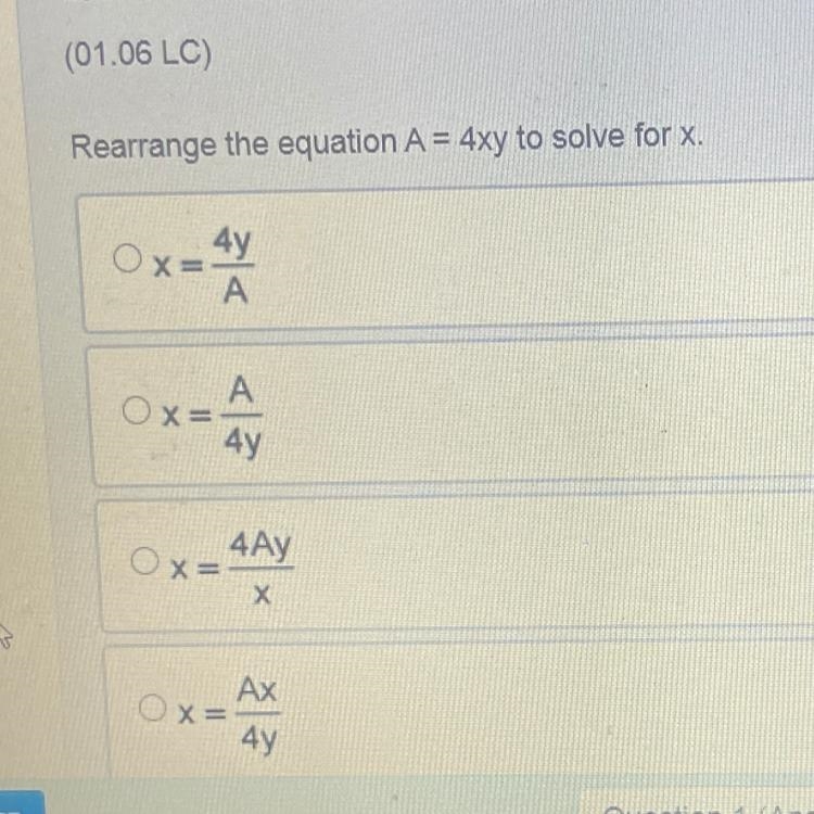 Question 13(Multiple Choice Worth 4 points) (01.06 LC) Rearrange the equation A = 4xy-example-1