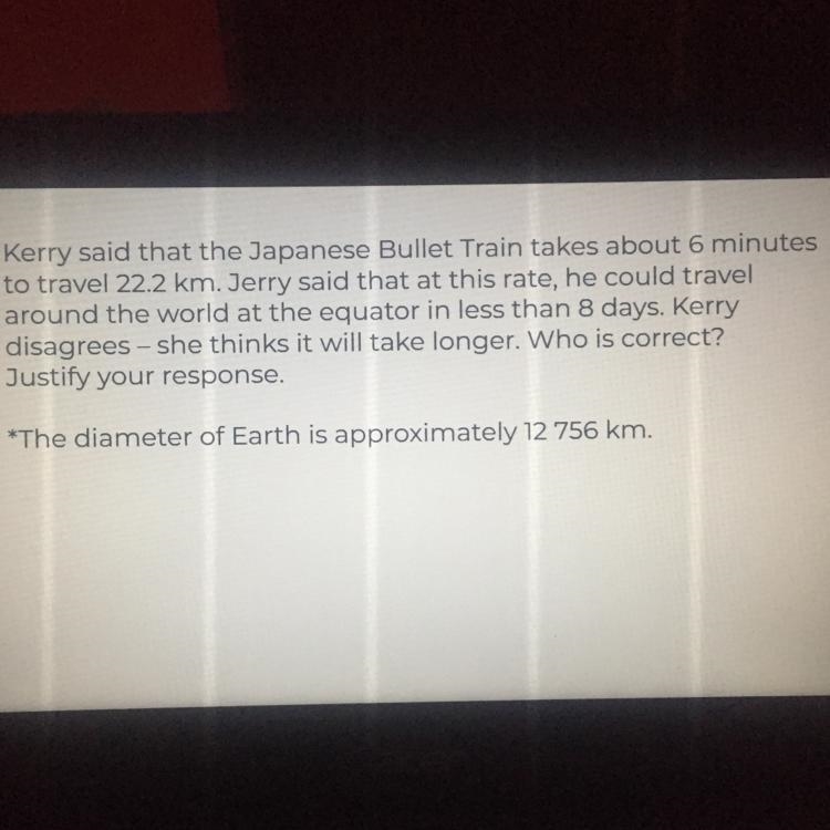 Kerry said that the Japanese Bullet Train takes about 6 minutes to travel 22.2 km-example-1