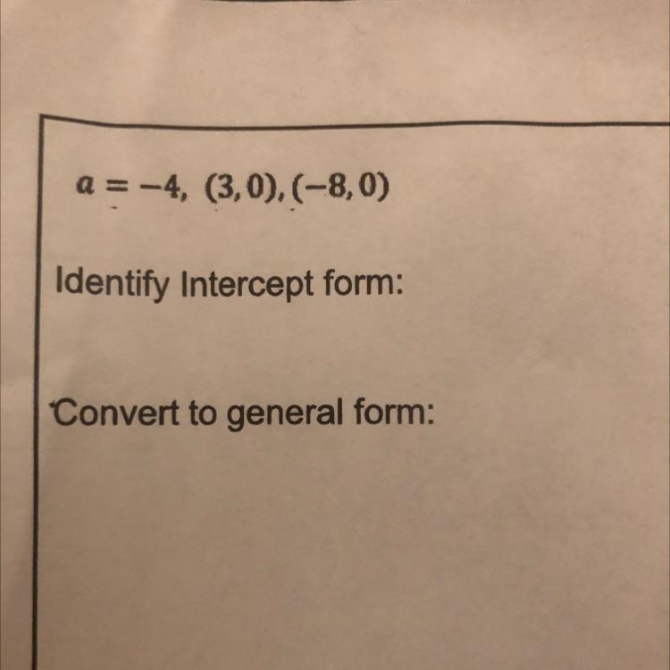 Question: a=-4,(3,0),(-8,0)-example-1