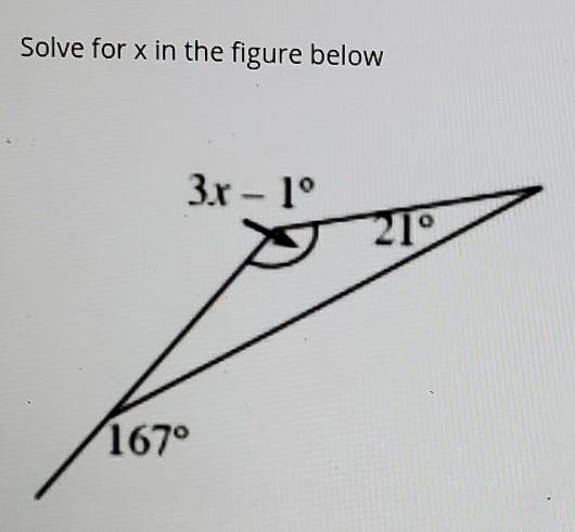 Solve for x in the figure below 3x-1 21 167°​-example-1