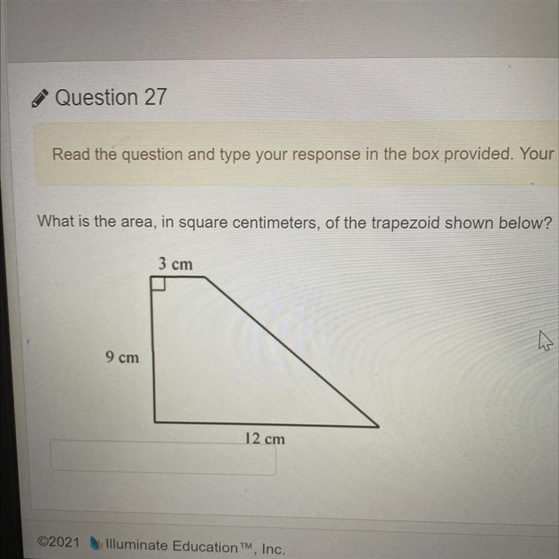 What is the area, in square centimeters, of the trapezoid shown below? 3 cm 9 cm 12 cm-example-1