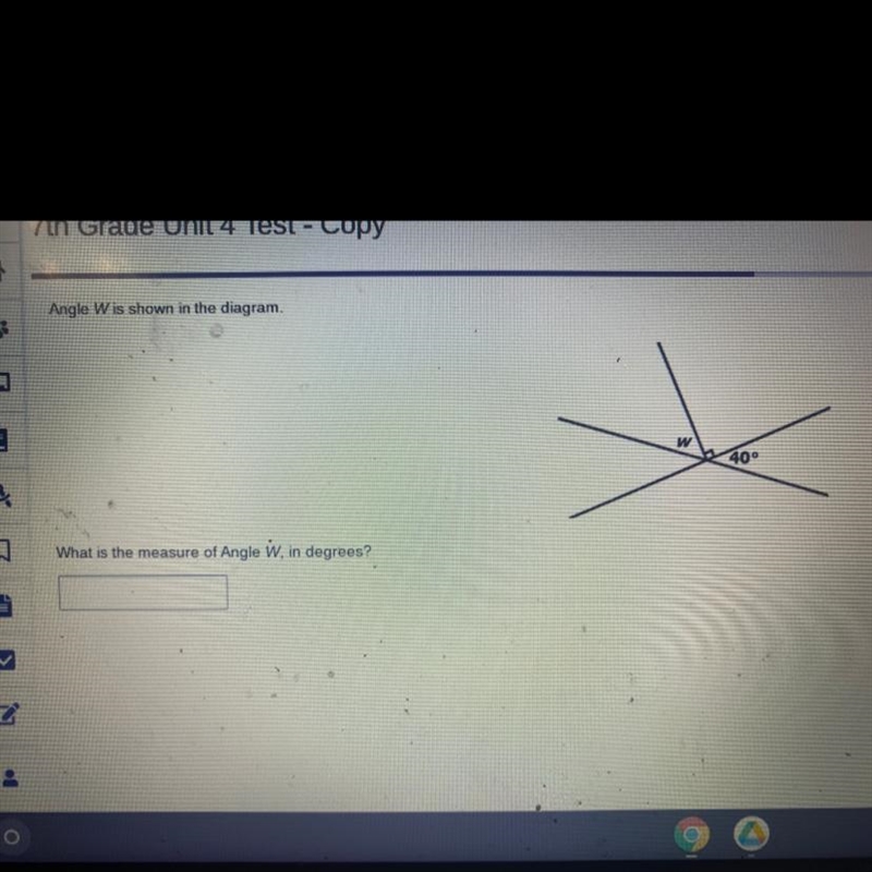 Angle W is shown in the diagram. w 400 What is the measure of Angle w in degrees?-example-1