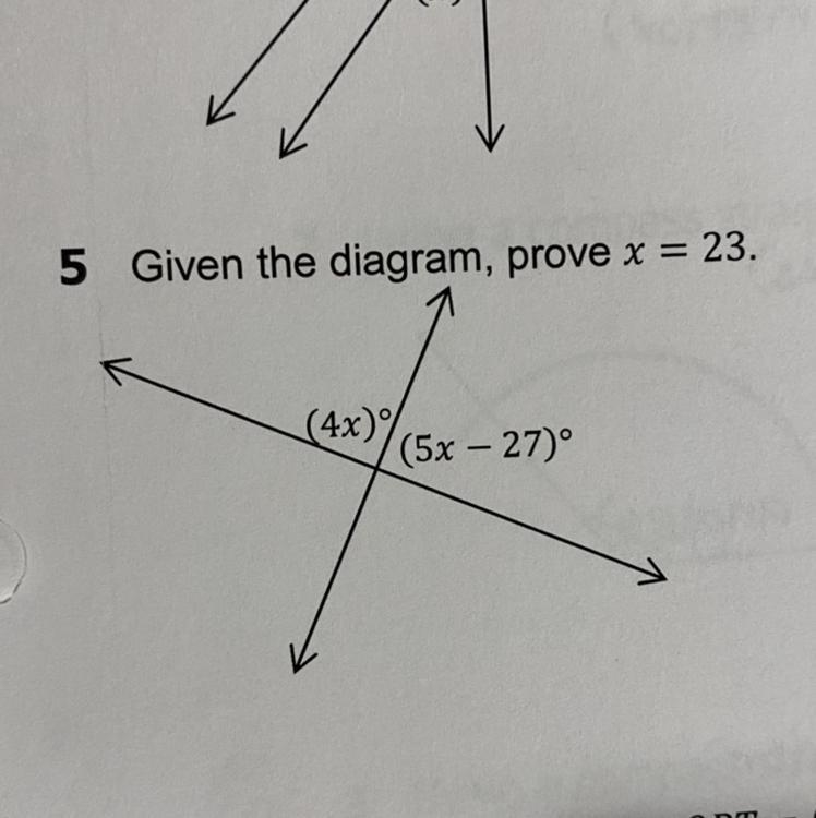 5 Given the diagram, prove x=23. (4x) (5x – 27)°-example-1