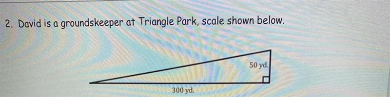 David is a groundskeeper at Triangle Park, scale shown below. David needs to cut the-example-1