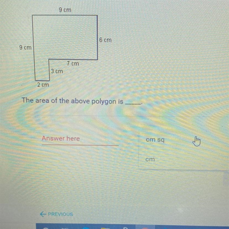 The area of the above polygon is? what’s the area and is it cm or cm sq-example-1