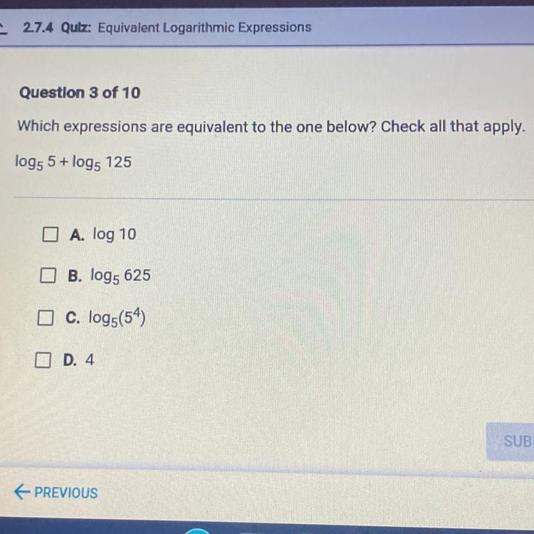 Which expressions are equivalent to the one below? Check all that apply. log^5 5 + log-example-1