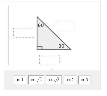 Label the sides with its corresponding ratio in the special right triangle given below-example-1