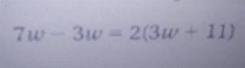 What value of w makes the equation below true please I need help ​-example-1