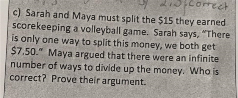 Sarah and Maya must splits the $15 they earned from scorekeeping at a volleyball game-example-1