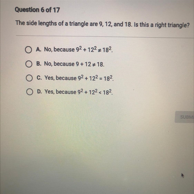 Question 6 of 17 The side lengths of a triangle are 9, 12, and 18. Is this a right-example-1