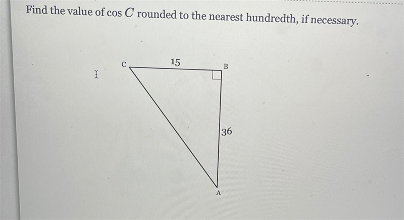 Find the value of cos C rounded to the nearest hundredth, if necessary-example-1