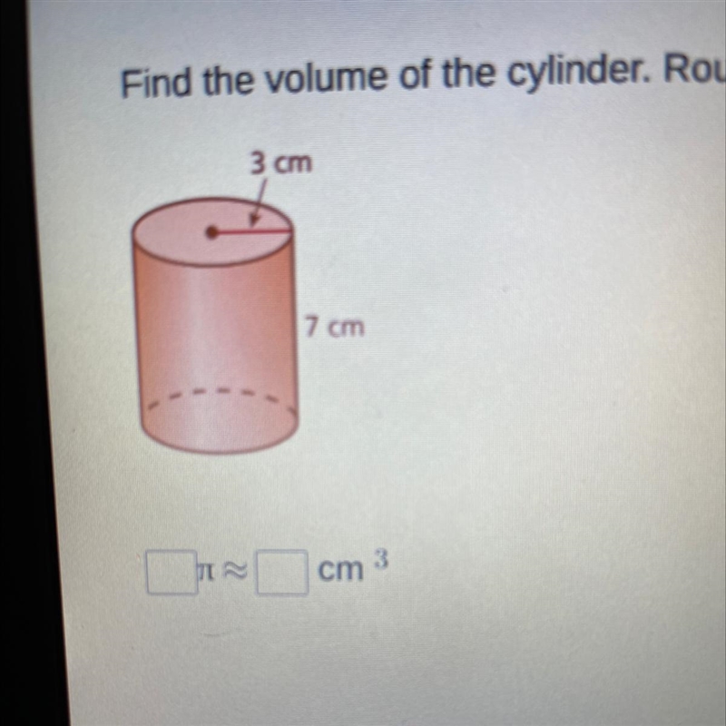 Find the volume of the cylinder. Round your answer to the nearest tenth. ___ pi ≈ ___ cm-example-1