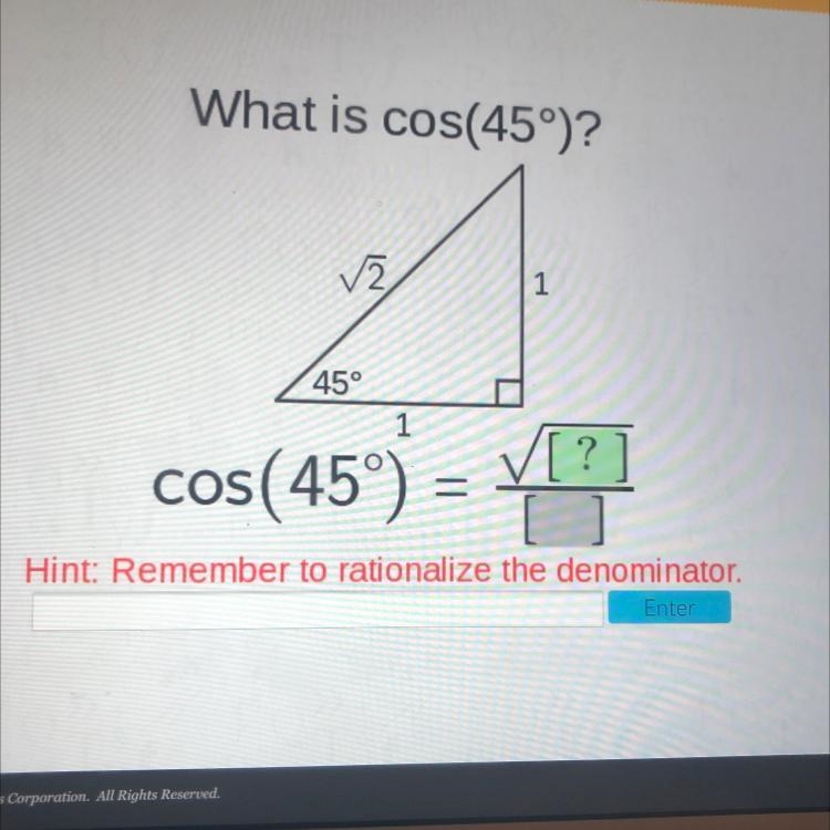 What is cos(45°)? 45° 1 Cos (459) = VI? [] COS = Hint: Remember to rationalize the-example-1