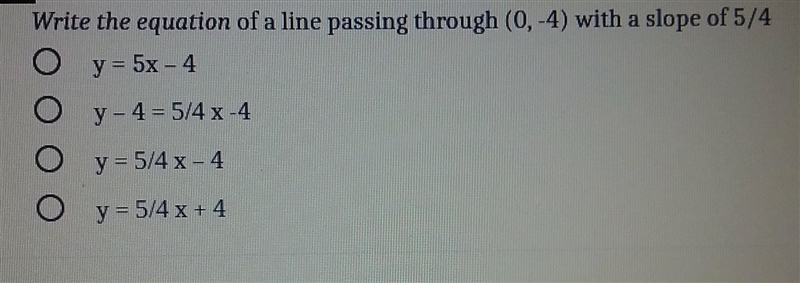 7 1 point Write the equation of a line passing through (0,-4) with a slope of 5/4 y-example-1