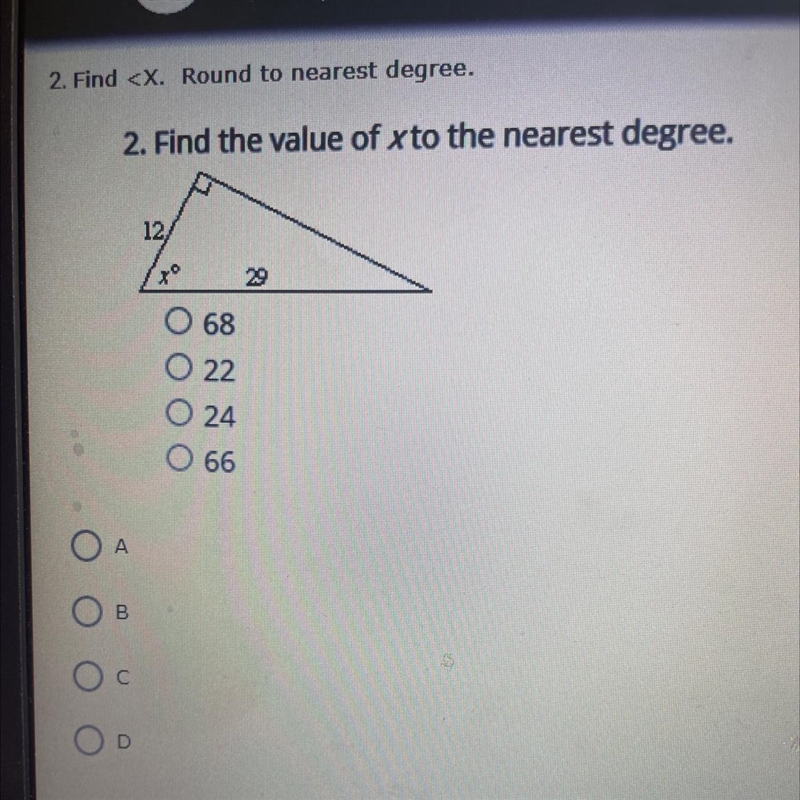 2. Find the value of x to the nearest degree. A) 68 B) 22 C) 24 D) 66-example-1