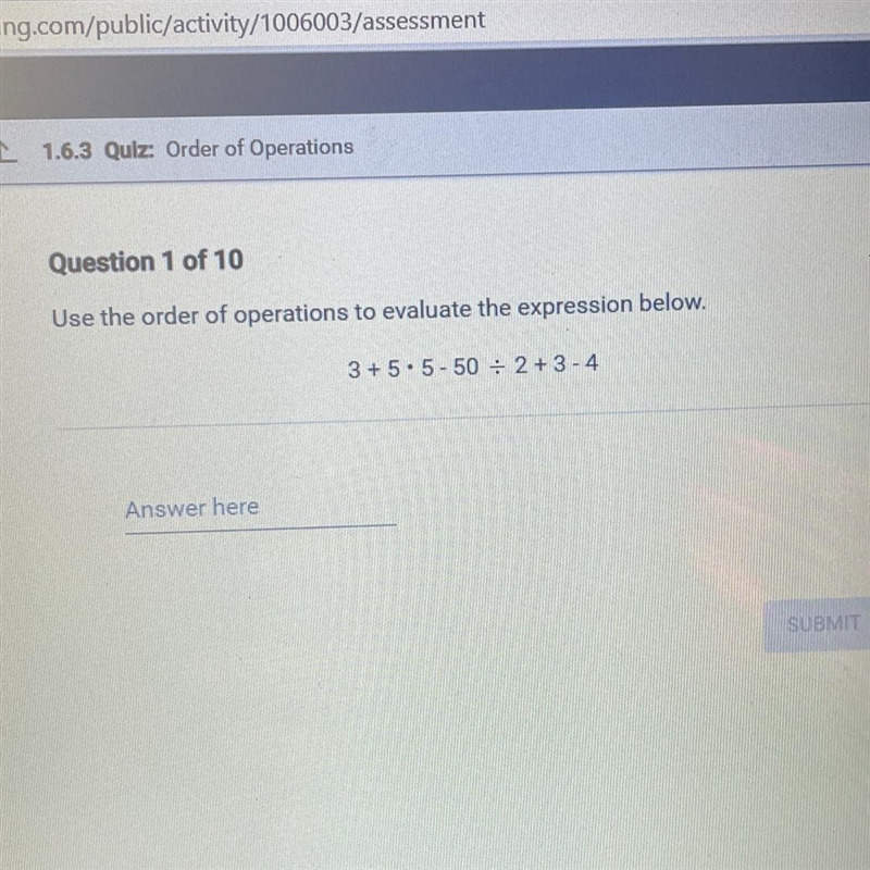 Question 1 of 10 Use the order of operations to evaluate the expression below. 3+5.5-50 = 2 + 3-4 Answer-example-1