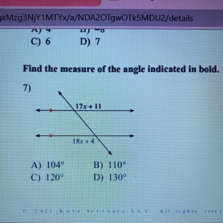 Find the measure of the angle indicated in bold. 7) 17x + 11 18x + 4 A) 104° C) 120° B-example-1