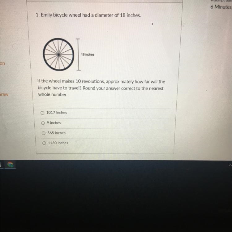 1. Emily bicycle wheel had a diameter of 18 inches. If the wheel makes 10 revolutions-example-1