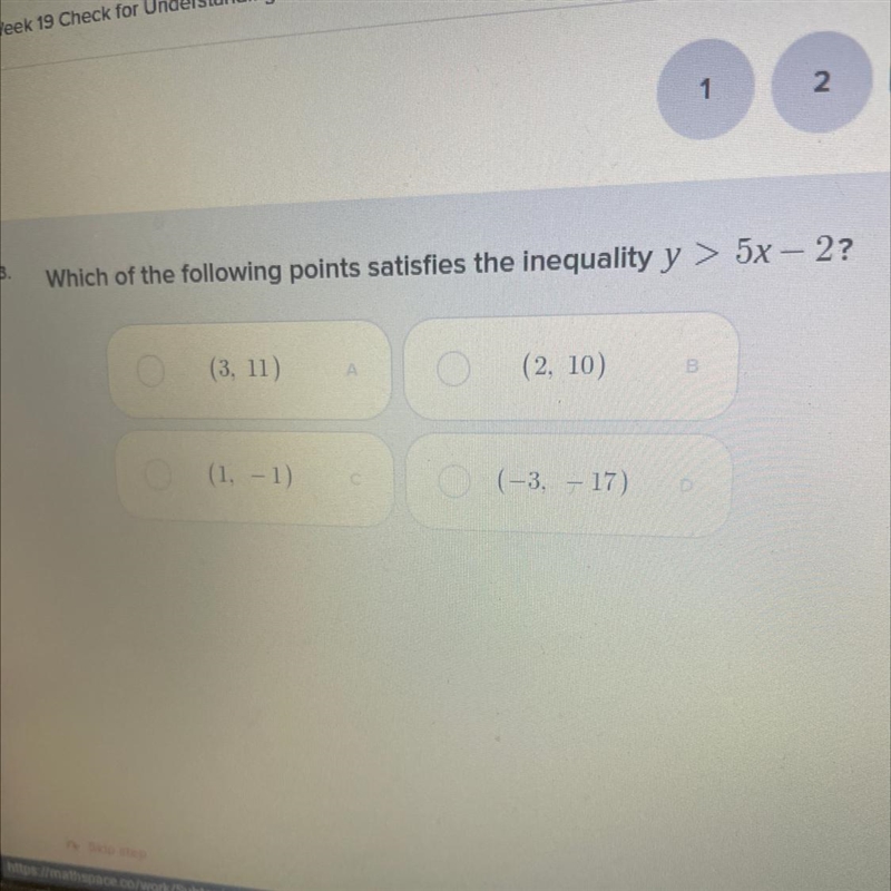 3. Which of the following points satisfies the inequality y > 5x – 2?-example-1