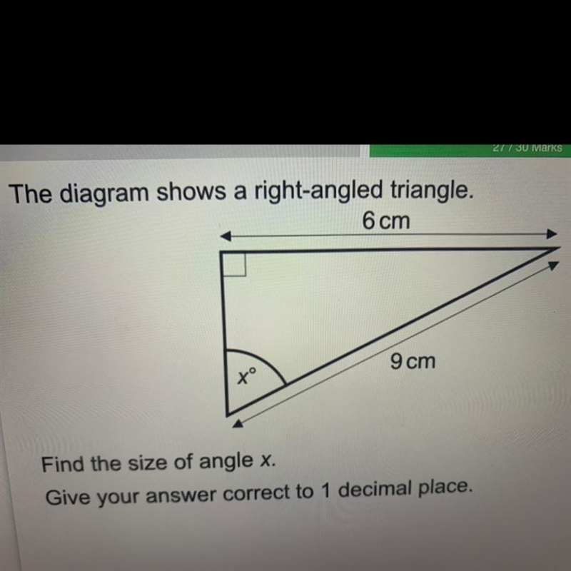 The diagram shows a right-angled triangle. 6 cm 9 cm to Find the size of angle x. Give-example-1