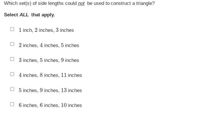 Which set(s) of side lengths could not be used to construct a triangle?-example-1