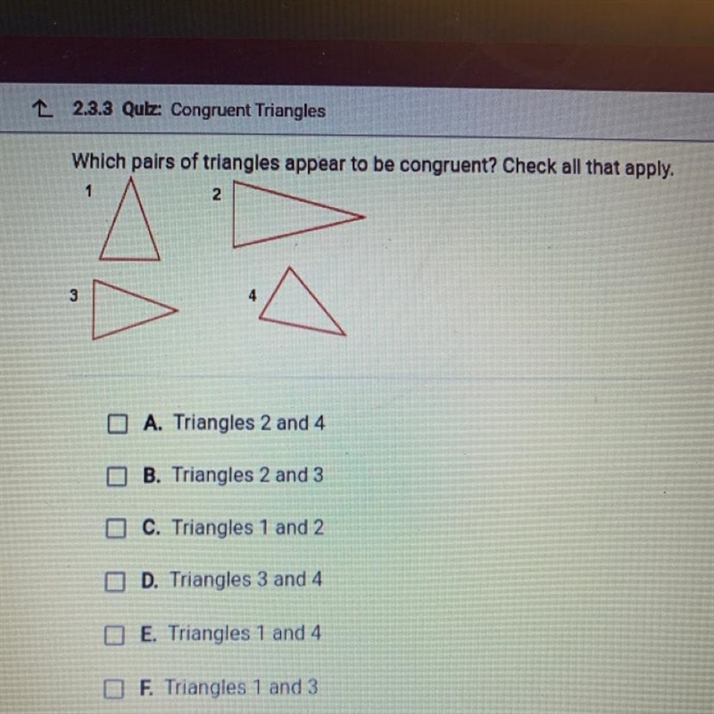 Which pairs of triangles appear to be congruent? Check all that apply. 1 2 3 4 O A-example-1