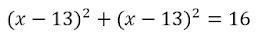 Choose the correct equation of the circle. Center: (13,13) Radius: 4 (don't judge-example-2